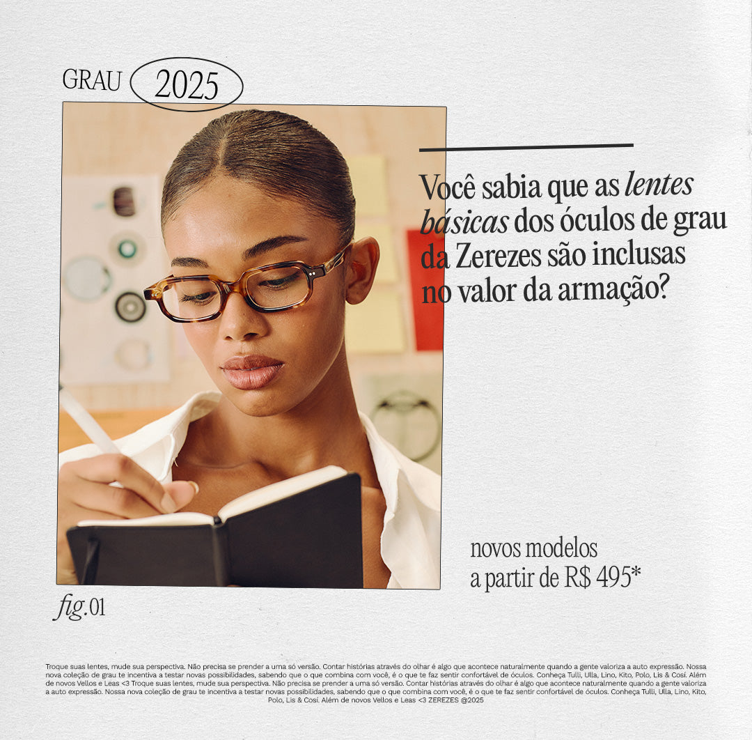 Você sabia que as lentes básicas dos óculos de grau da Zerezes são inclusas no valor da armação?