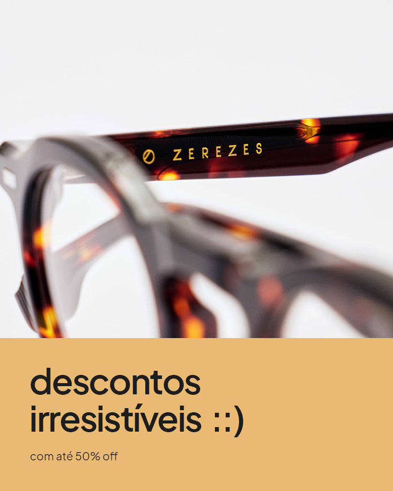 Banner da coleçãoIrresistíveis da Zerezes